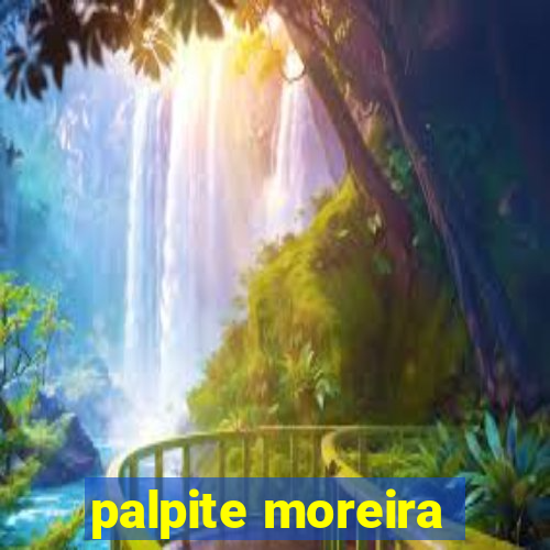 palpite moreira